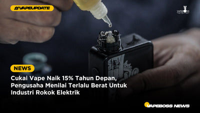 Cukai Vape Naik 15% Tahun Depan, Pengusaha Menilai Terlalu Berat Untuk Industri Rokok Elektrik
