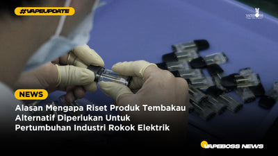 Alasan Mengapa Riset Produk Tembakau Alternatif Diperlukan Untuk Pertumbuhan Industri Rokok Elektrik