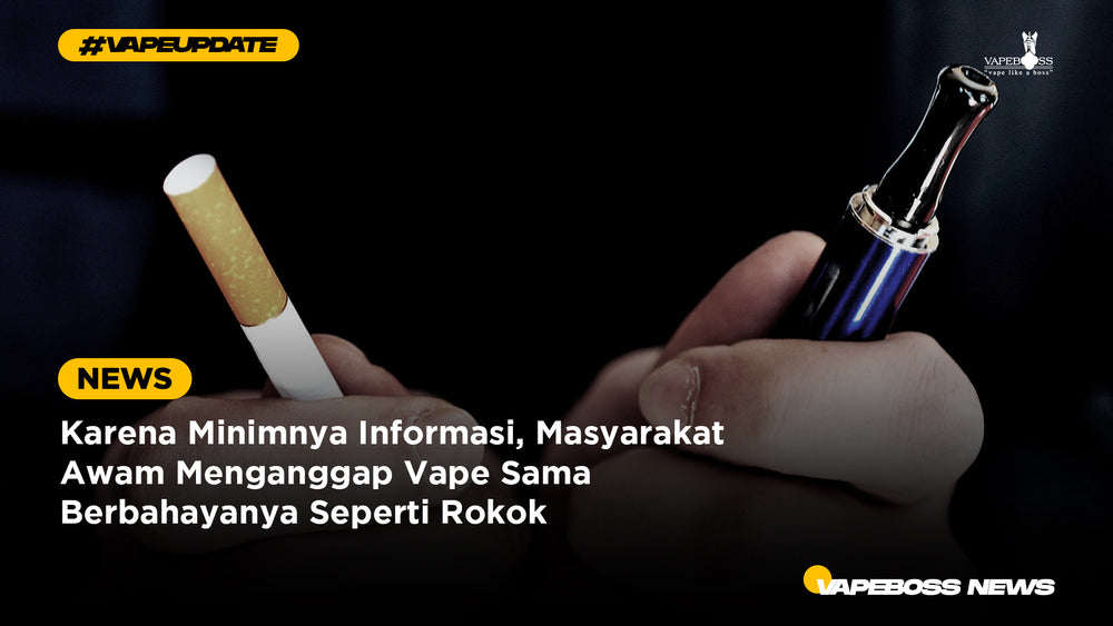 Karena Minimnya Informasi, Masyarakat Awam Menganggap Vape Sama Berbahayanya Seperti Rokok