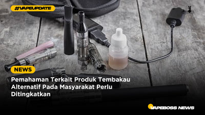 Pemahaman Terkait Produk Tembakau Alternatif Pada Masyarakat Perlu Ditingkatkan