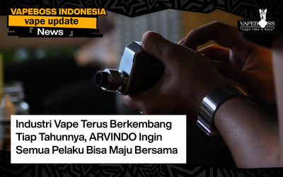 Industri Vape Terus Berkembang Tiap Tahunnya, ARVINDO Ingin Semua Pelaku Bisa Maju Bersama