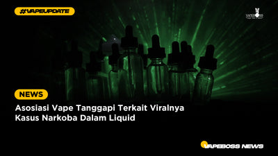 Asosiasi Vape Tanggapi Terkait Viralnya Kasus Narkoba Dalam Liquid