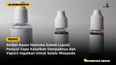 Akibat Kasus Narkoba Dalam Liquid, Penjual Vape Keluhkan Dampaknya dan Vapers Ingatkan Untuk Selalu Waspada