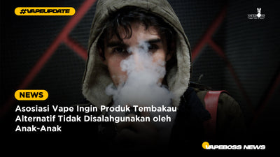 Asosiasi Vape Ingin Produk Tembakau Alternatif Tidak Disalahgunakan oleh Anak-Anak