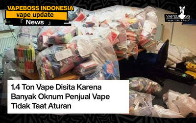 1.4 Ton Vape Disita Karena Banyak Oknum Penjual Vape Tidak Taat Aturan