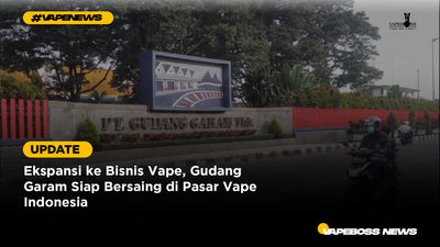 Ekspansi ke Bisnis Vape, Gudang Garam Siap Bersaing di Pasar Vape Indonesia
