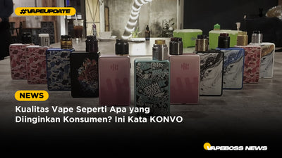 Kualitas Vape Seperti Apa yang Diinginkan Konsumen? Ini Kata KONVO