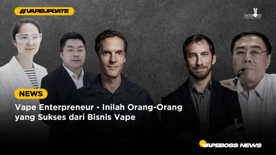 Vape Enterpreneur - Inilah Orang-Orang yang Sukses dari Bisnis Vape