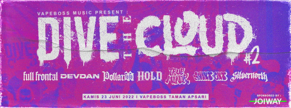 Dive The Cloud - Sinergitas Vape Dengan Skena Musik Hardcore Surabaya