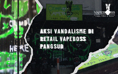 BREAKING NEWS!! - VANDALISME DI RETAIL VAPEBOSS