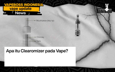 Apa itu Clearomizer pada Vape? Ini Penjelasan Lengkapnya