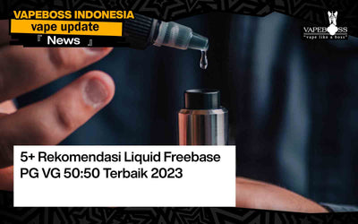 5+ Rekomendasi Liquid Freebase PG VG 50:50 Terbaik 2023