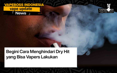 Begini Cara Menghindari Dry Hit yang Bisa Vapers Lakukan