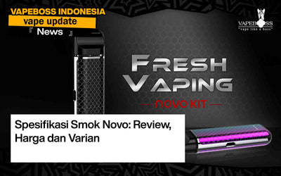 Spesifikasi Smok Novo: Review, Harga dan Varian