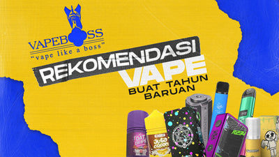Cocok Buat Tahun Baruan!! - Rekomendasi Vape Terbaik 2023