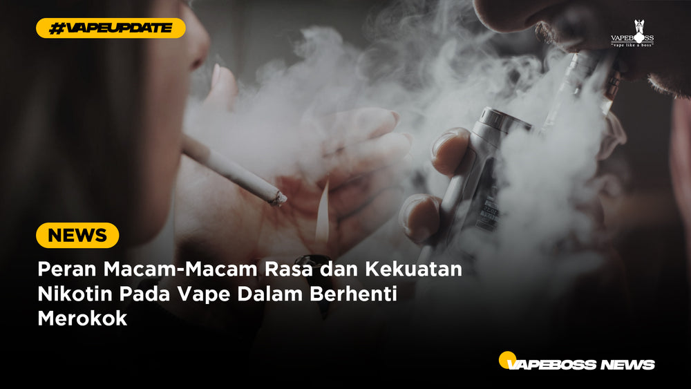 Peran Macam-Macam Rasa dan Kekuatan Nikotin Pada Vape Dalam Berhenti Merokok