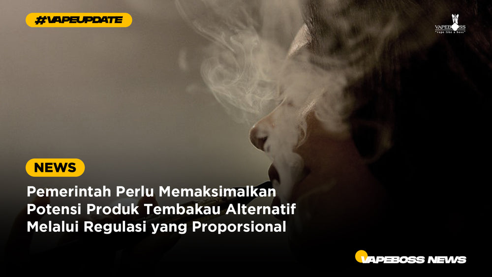Pemerintah Perlu Memaksimalkan Potensi Produk Tembakau Alternatif Melalui Regulasi yang Proporsional