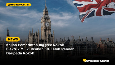 Kajian Pemerintah Inggris: Rokok Elektrik Miliki Risiko 95% Lebih Rendah Daripada Rokok