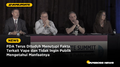 FDA Terus Dituduh Menutupi Fakta Terkait Vape dan Tidak Ingin Publik Mengetahui Manfaatnya