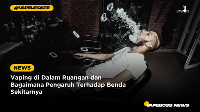 Vaping di Dalam Ruangan dan Bagaimana Pengaruh Terhadap Benda Sekitarnya