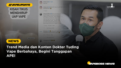 Trend Media dan Konten Dokter Tuding Vape Berbahaya, Begini Tanggapan APEI