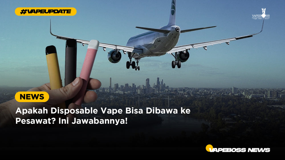 Apakah Disposable Vape Bisa Dibawa ke Pesawat? Ini Jawabannya!