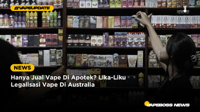 Hanya Jual Vape Di Apotek? Lika-Liku Legalisasi Vape Di Australia