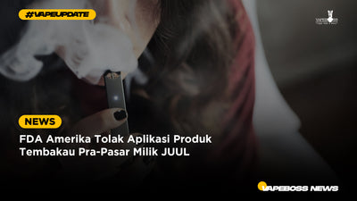 FDA Amerika Tolak Aplikasi Produk Tembakau Pra-Pasar Milik JUUL