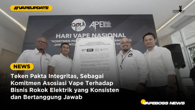 Teken Pakta Integritas, Sebagai Komitmen Asosiasi Vape Terhadap Bisnis Rokok Elektrik yang Konsisten dan Bertanggung Jawab