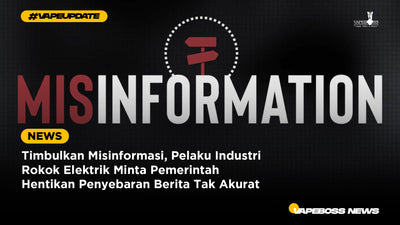 Timbulkan Misinformasi, Pelaku Industri Rokok Elektrik Minta Pemerintah Hentikan Penyebaran Berita Tak Akurat