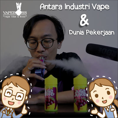Perkembangan Industri Vape di era Kerja, Kerja dan Kerja