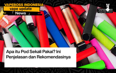 Apa itu Pod Sekali Pakai? Ini Penjelasan dan Rekomendasinya