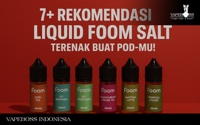 7+ Rekomendasi Liquid Foom Salt Nic Terenak Buat Pod-Mu!