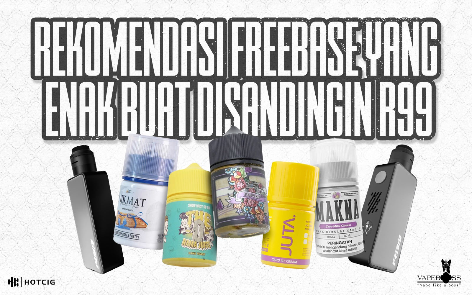Hasil Survey! 5 Liquid Freebase Terbaik untuk Mod R99 Single Baterai ...